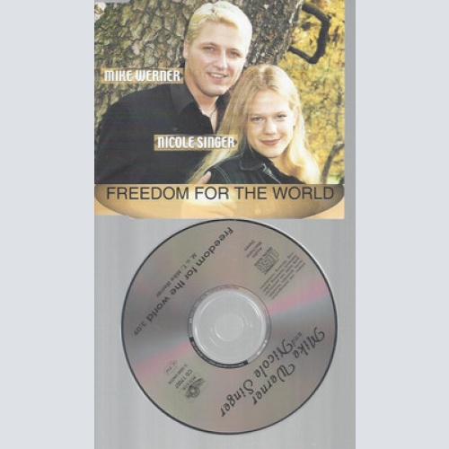 CD--MIKE WERNER NICOLE SINGER FREEDOM FOR THE WORLD