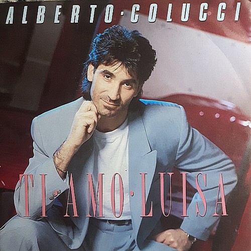 7", Single Alberto Colucci - Ti Amo Luisa