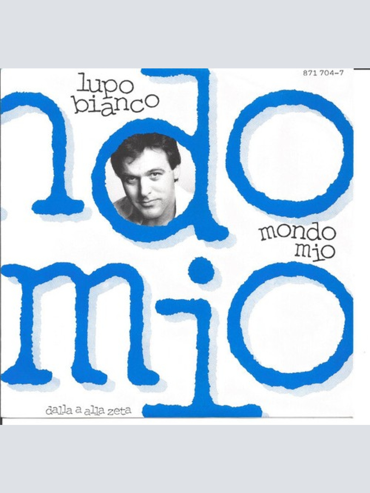 7", Single Lupo Bianco - Mondo Mio / Dalla A Alla Zeta