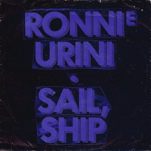 7", Single Ronnie Urini - Sail, Ship