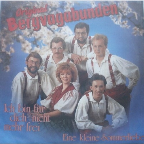 7", Single Original Bergvagabunden - Ich Bin Für Dich Nicht Mehr Frei
