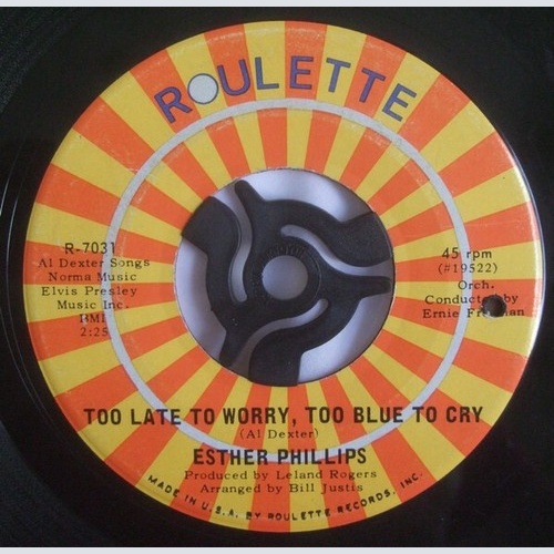 7" Esther Phillips - Too Late To Worry, Too Blue To Cry / I'm In The Mood For...