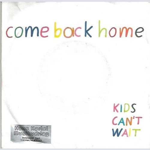 7" Kids Can't Wait - Come Back Home