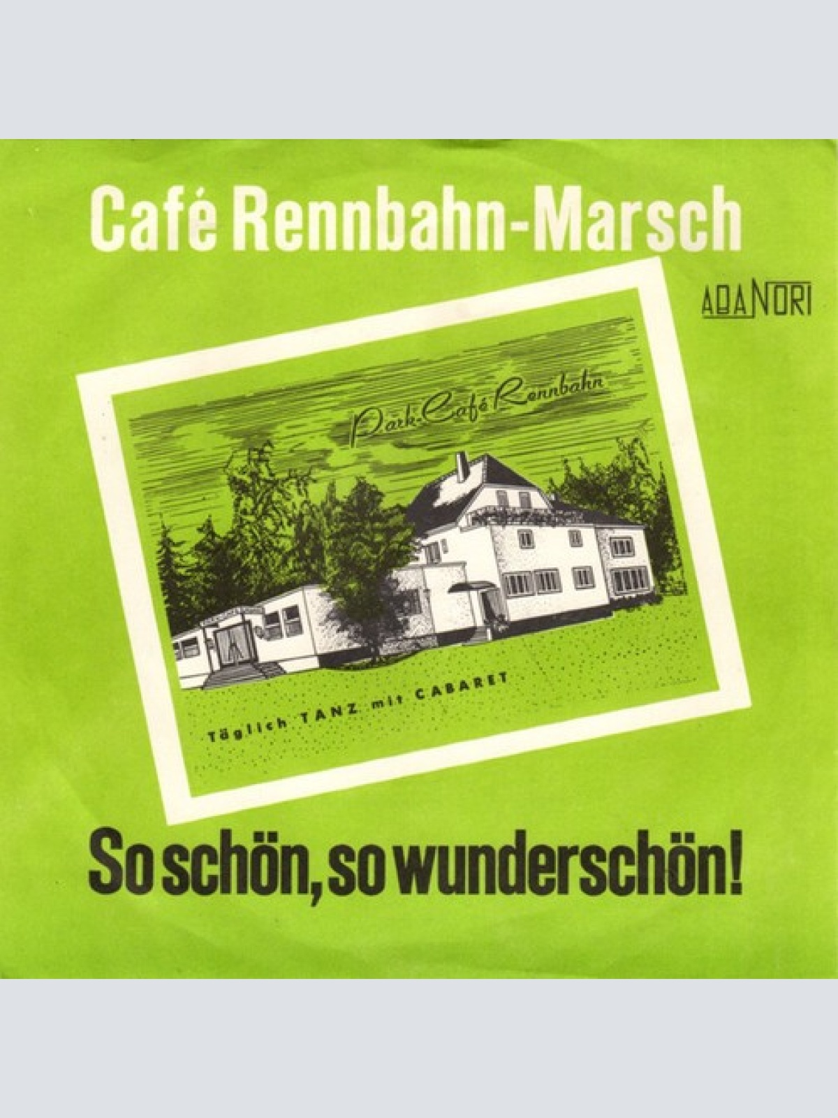 7" Werner Gebhardt, Orchester Charly Schiele - Café Rennbahn-Marsch / So Schö...