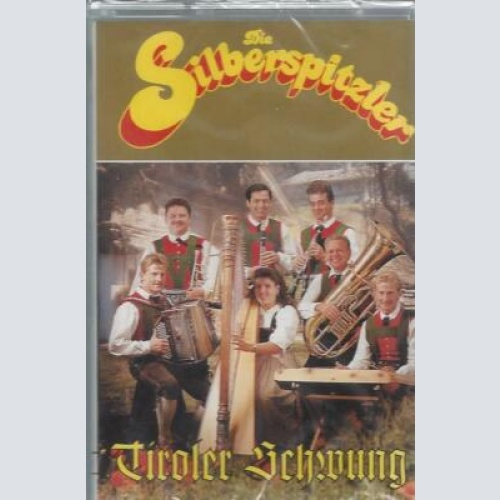 MC--Die Silberspitzler --Tiroler Schwung