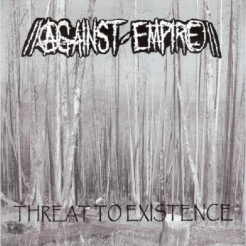 7" Against Empire / Holokaust - Threat To Existence / Untitled