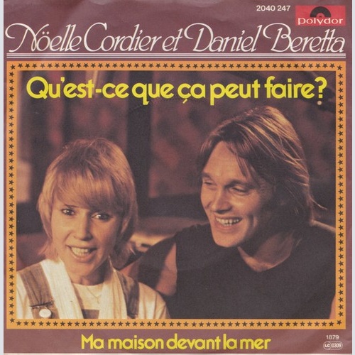 7", Single Noëlle Cordier Et Daniel Beretta - Qu'est-Ce-Que Ca Peut Faire?