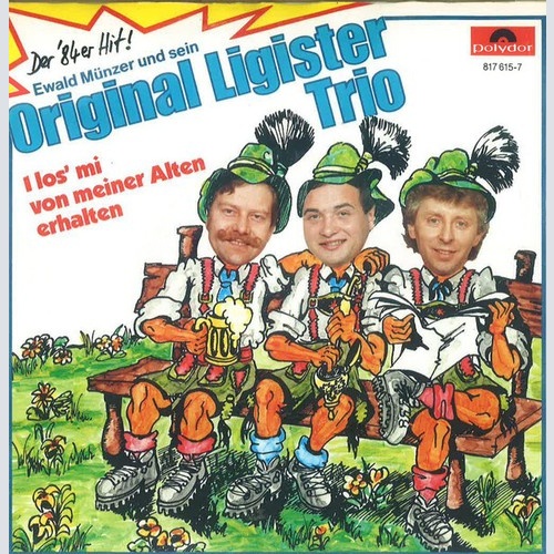 7", Single Ewald Münzer Und Sein Original Ligister Trio - I Los' Mi von Meine...