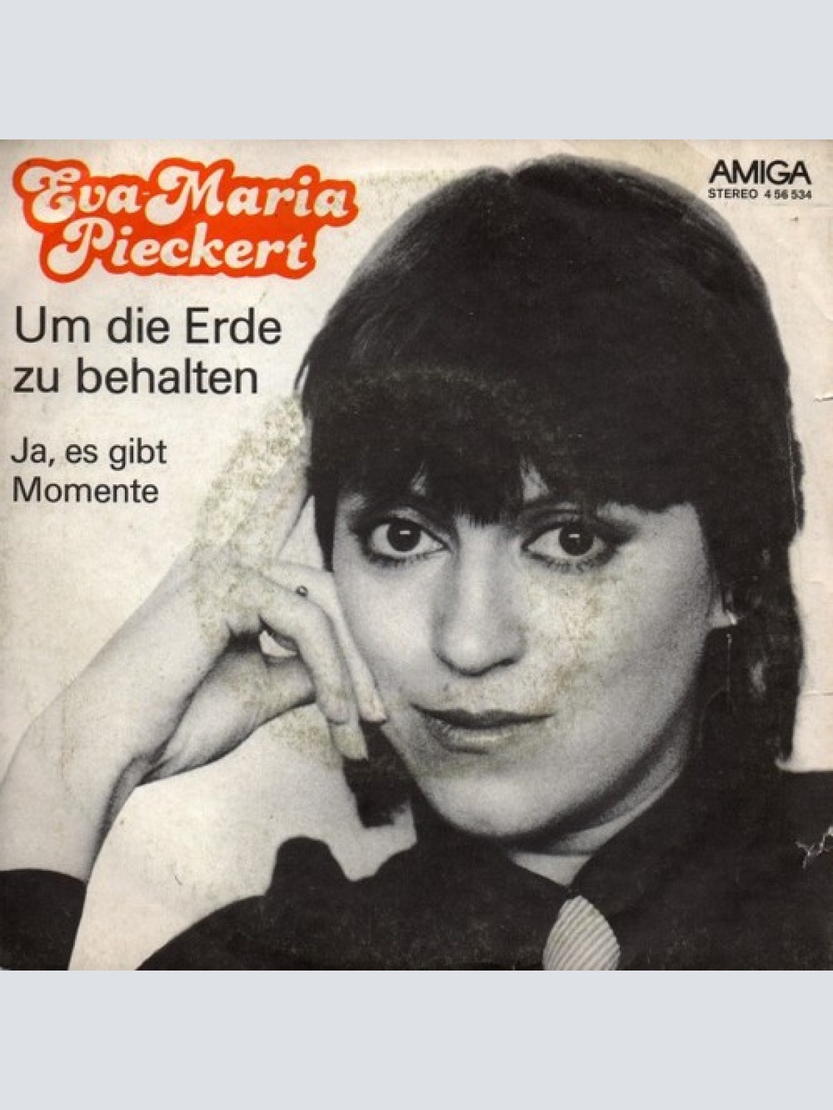 7", Single Eva-Maria Pieckert - Um Die Erde Zu Behalten / Ja, Es Gibt Momente