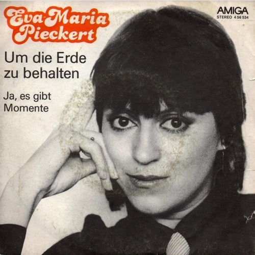 7", Single Eva-Maria Pieckert - Um Die Erde Zu Behalten / Ja, Es Gibt Momente