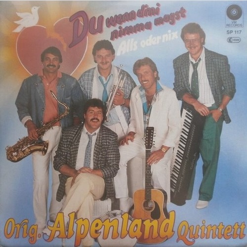 7", Single Orig. Alpenland Quintett - Du, Wenn D'Mi Nimmer Magst
