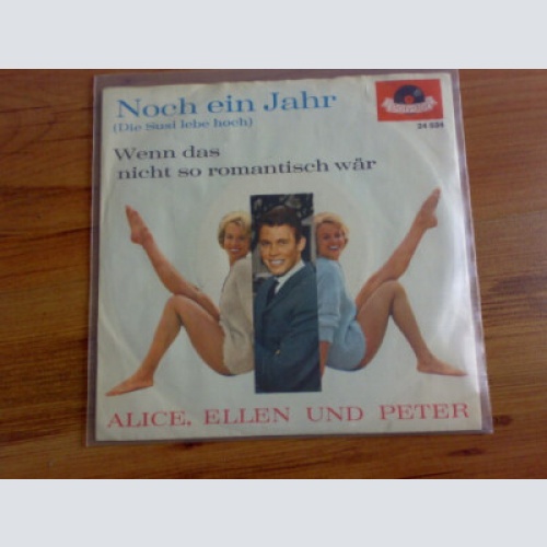 7", Single, Mono Alice & Ellen Kessler Und Peter Kraus - Noch Ein Jahr ( Die ...