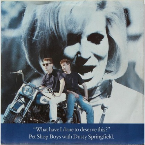 7", Single Pet Shop Boys With Dusty Springfield - What Have I Done To Deserve...