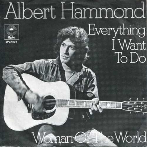 7", Single Albert Hammond - Everything I Want To Do / Woman Of The World