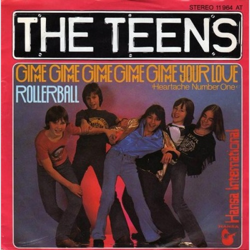 7", Single The Teens - Gimme Gimme Gimme Gimme Gimme Your Love / Rollerball