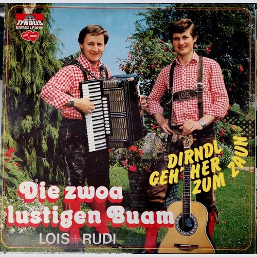 LP, Album Die Zwoa Lustigen Buam Lois + Rudi - Dirndl Geh' Her Zum Zaun