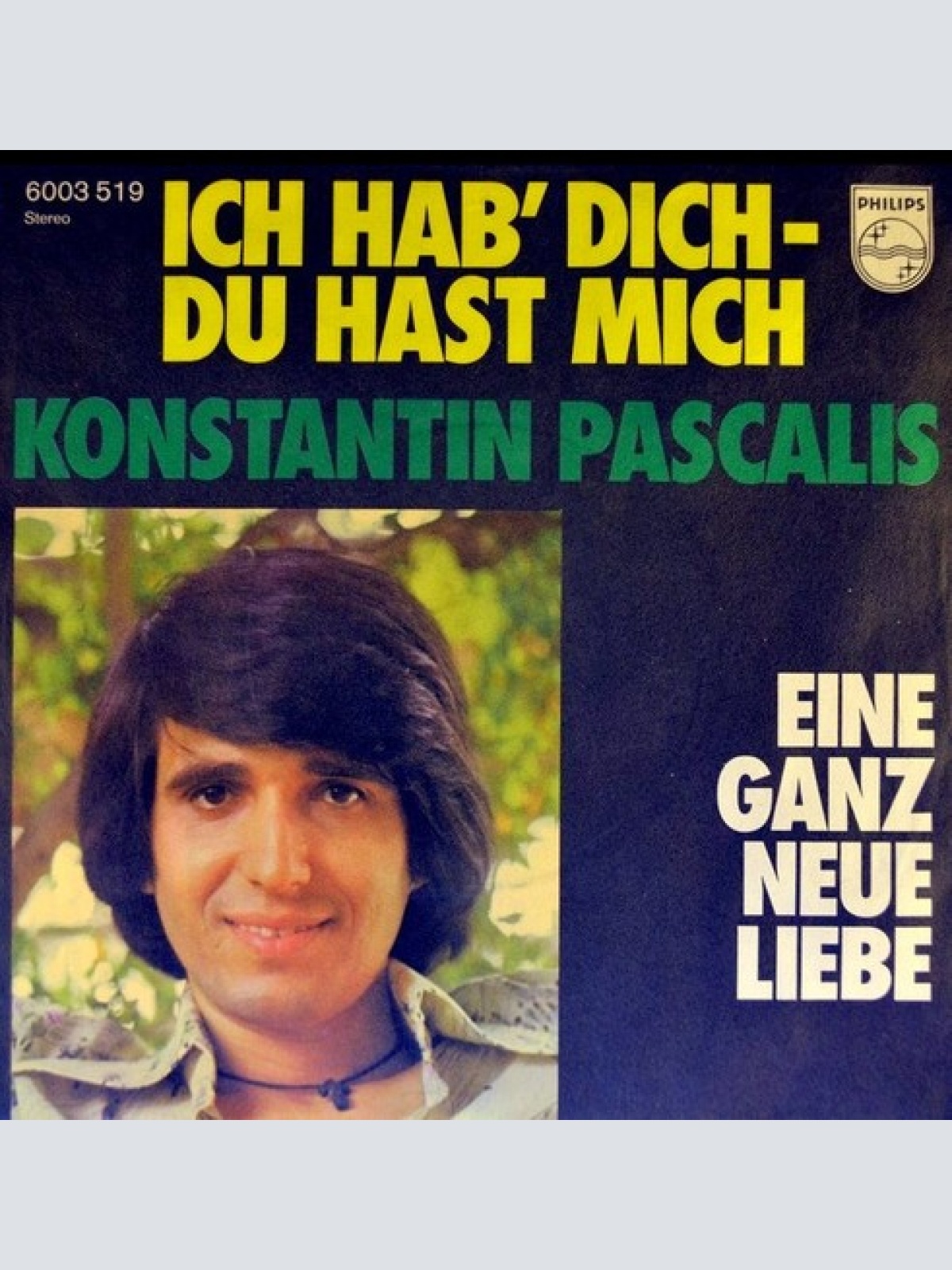 7", Single Konstantin Pascalis - Ich Hab' Dich - Du Hast Mich