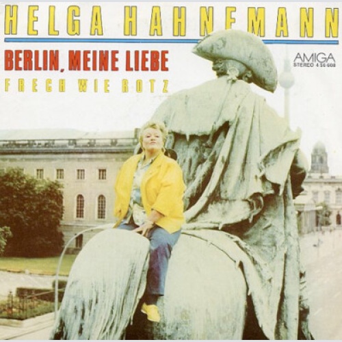 7", Single Helga Hahnemann - Berlin, Meine Liebe / Frech Wie Rotz
