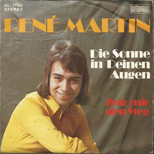 7", Single René Martin (2) - Die Sonne In Deinen Augen / Zeig Mir Den Weg
