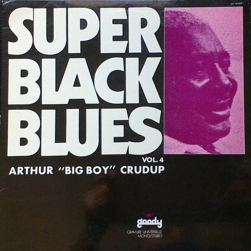 LP, Album, RE Arthur "Big Boy" Crudup - Super Black Blues - Vol.4