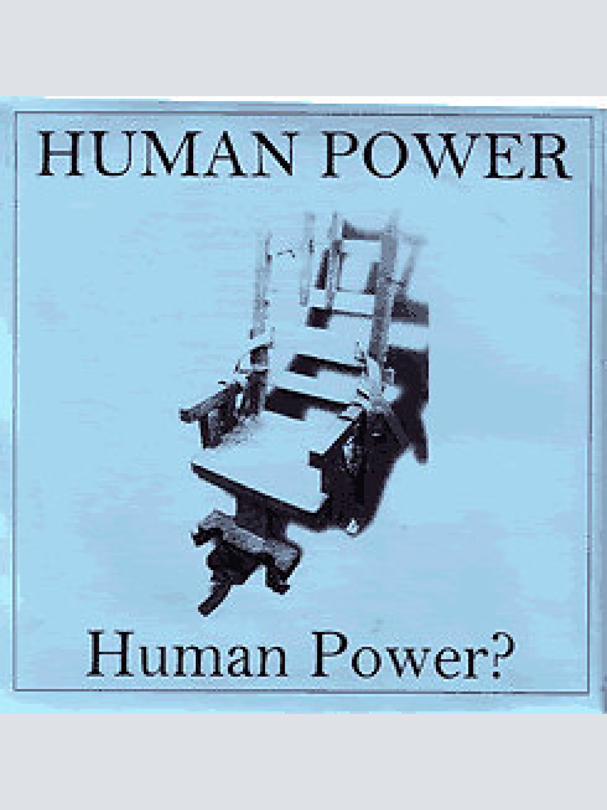7" Human Power - Human Power?