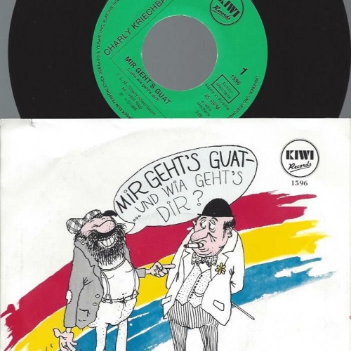 7"   Charly Kriechbaum  Mir Geht's Guat