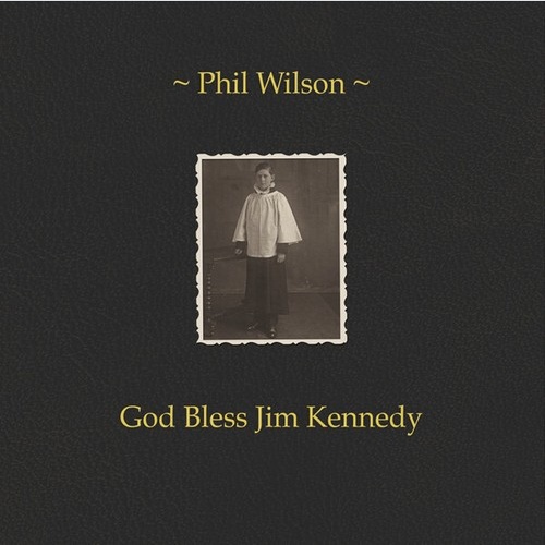LP, Album Phil Wilson (2) - God Bless Jim Kennedy