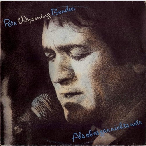 LP, Album Pete Wyoming Bender - Als Ob Es Gar Nichts Wär