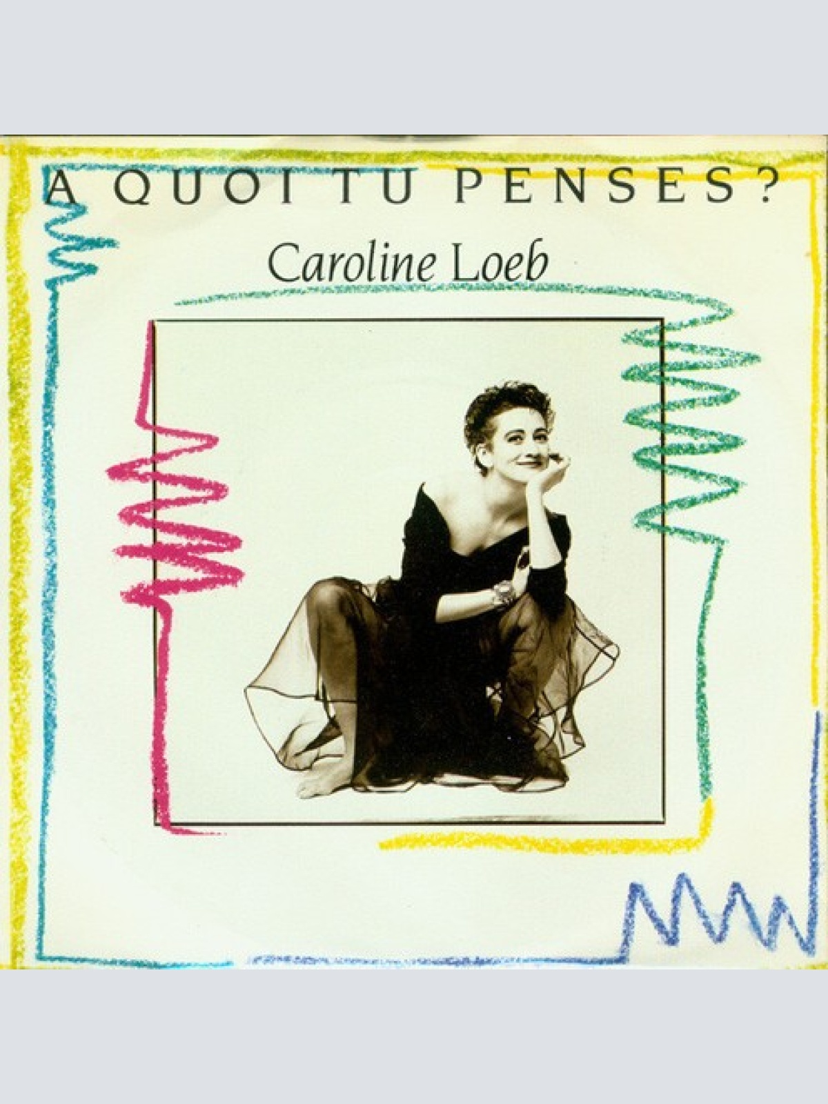 7", Single Caroline Loeb - A Quoi Tu Penses?