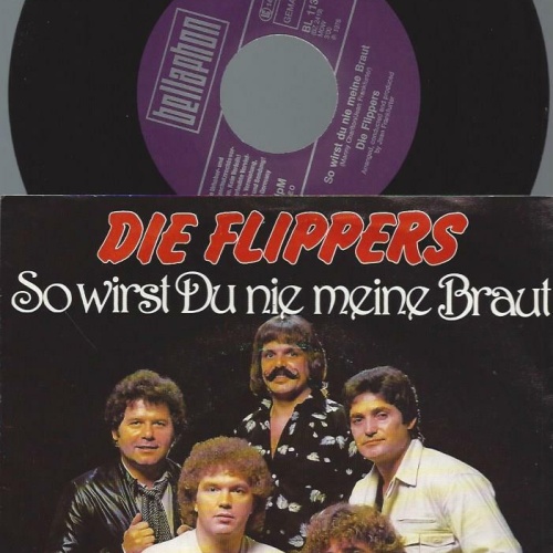 7" Die Flippers – So Wirst Du Nie Meine Braut