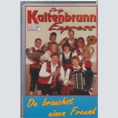MC--Orig.Kaltenbrunn Express--Du brauchst einen Freund