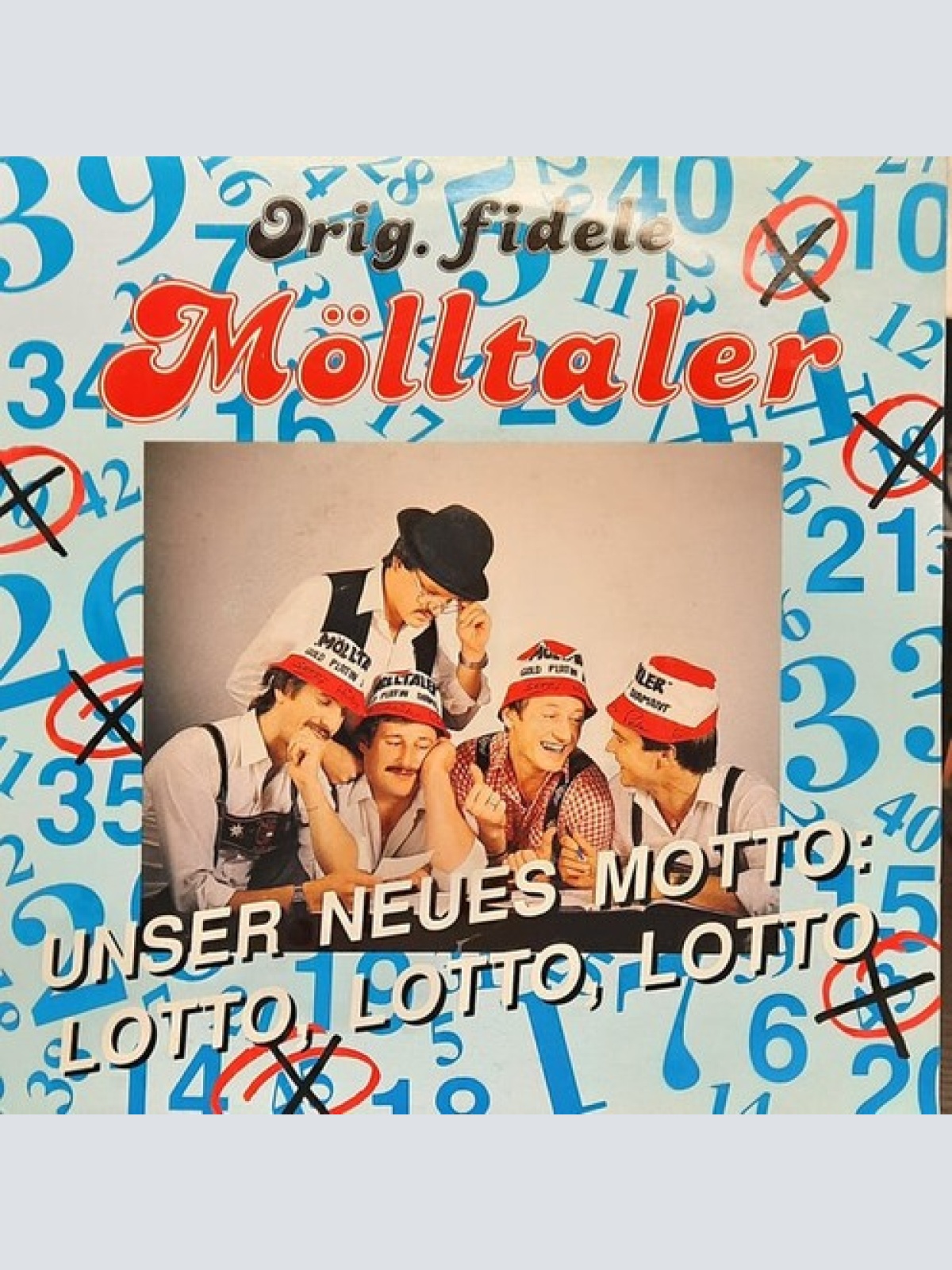 7" Orig. Fidele Mölltaler* - Unser Neues Motto: Lotto, Lotto, Lotto