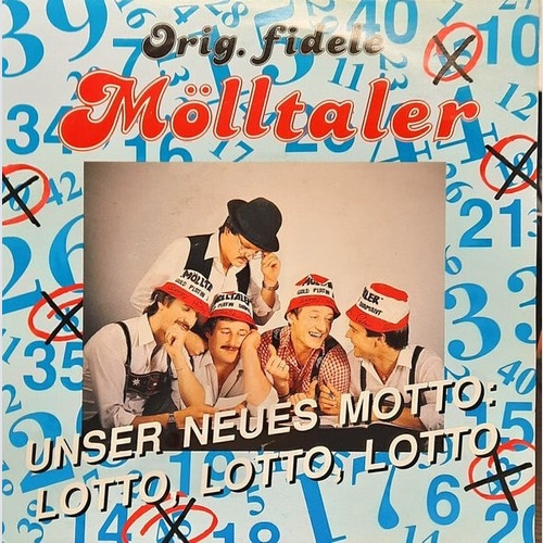 7" Orig. Fidele Mölltaler* - Unser Neues Motto: Lotto, Lotto, Lotto