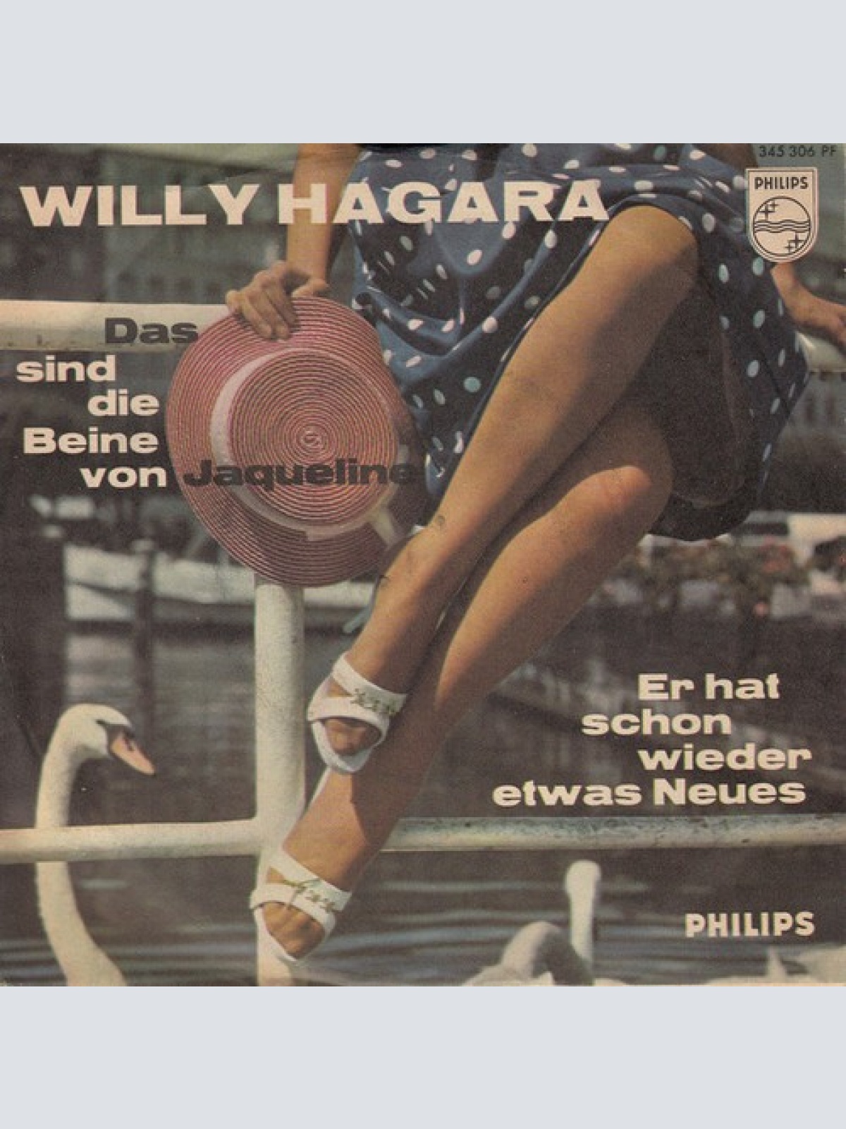 7", Single, Mono Willy Hagara - Das Sind Die Beine Von Jacqueline / Er Hat Sc...