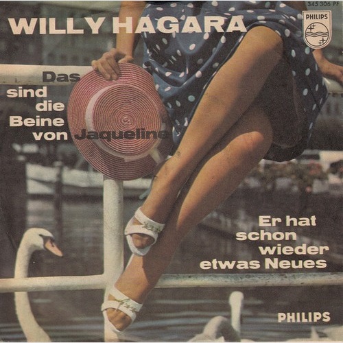7", Single, Mono Willy Hagara - Das Sind Die Beine Von Jacqueline / Er Hat Sc...