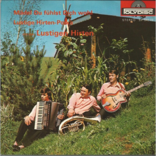 7", Single Die Lustigen Hirten - Mädel Du Fühlst Dich Wohl