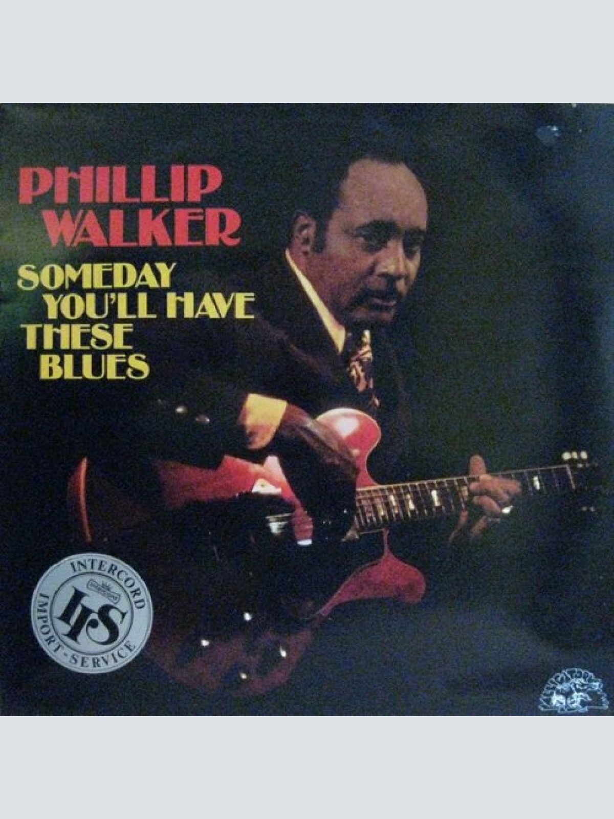 LP, Album Phillip Walker - Someday You'll Have These Blues