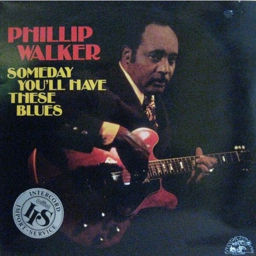 LP, Album Phillip Walker - Someday You'll Have These Blues