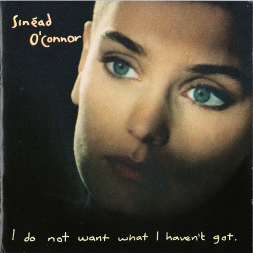 CD, Album Sinéad O'Connor - I Do Not Want What I Haven't Got