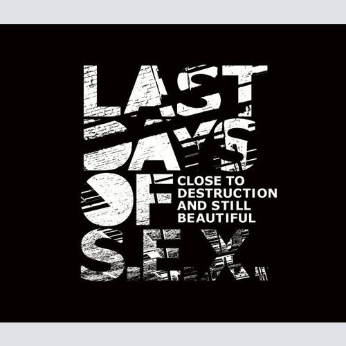 CD, Album Last Days Of S.E.X. - Close To Destruction And Still Beautiful