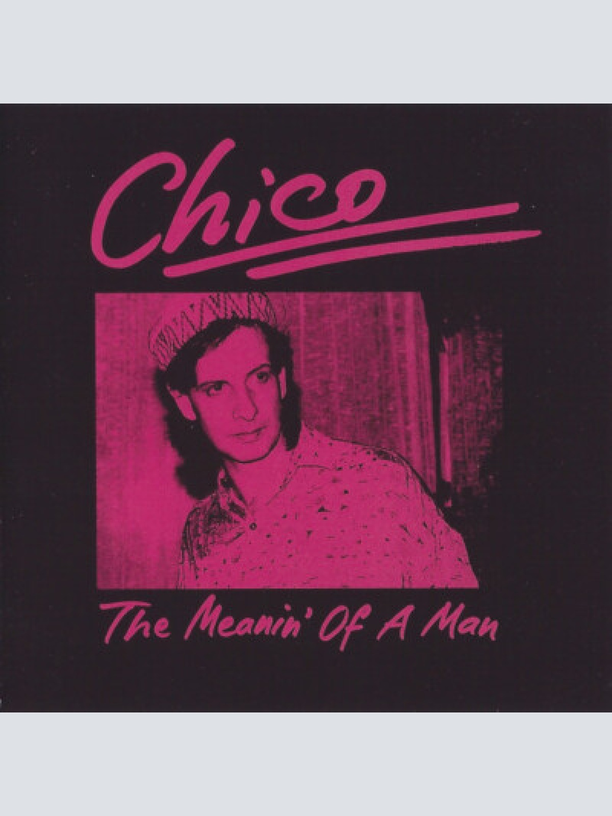 CD, Album Chico (49) - The Meanin' Of A Man