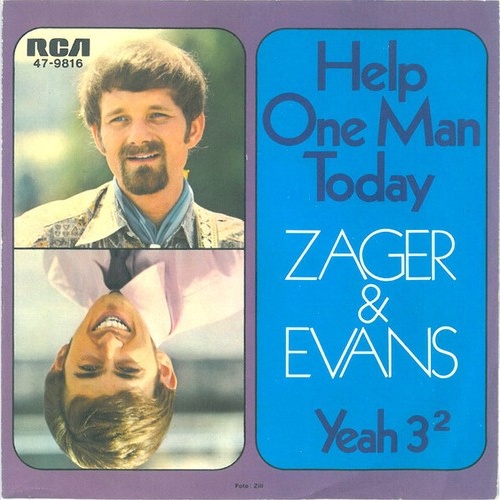 7", Single Zager & Evans - Help One Man Today / Yeah 3²