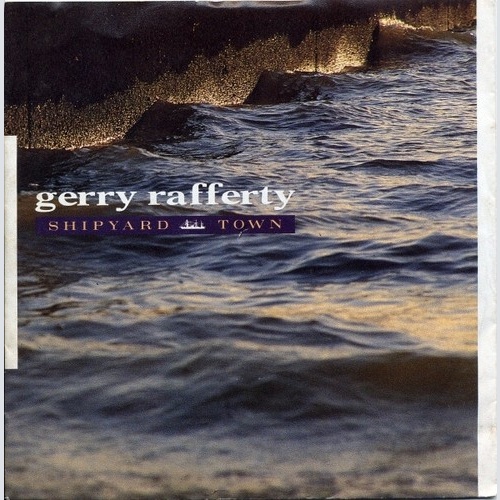 7", Single Gerry Rafferty - Shipyard Town