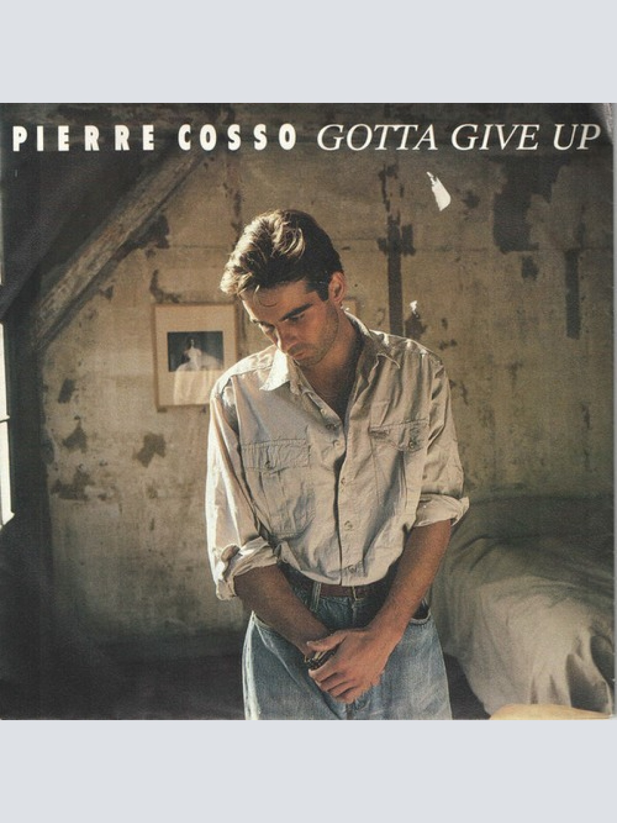 7", Single Pierre Cosso - Gotta Give Up