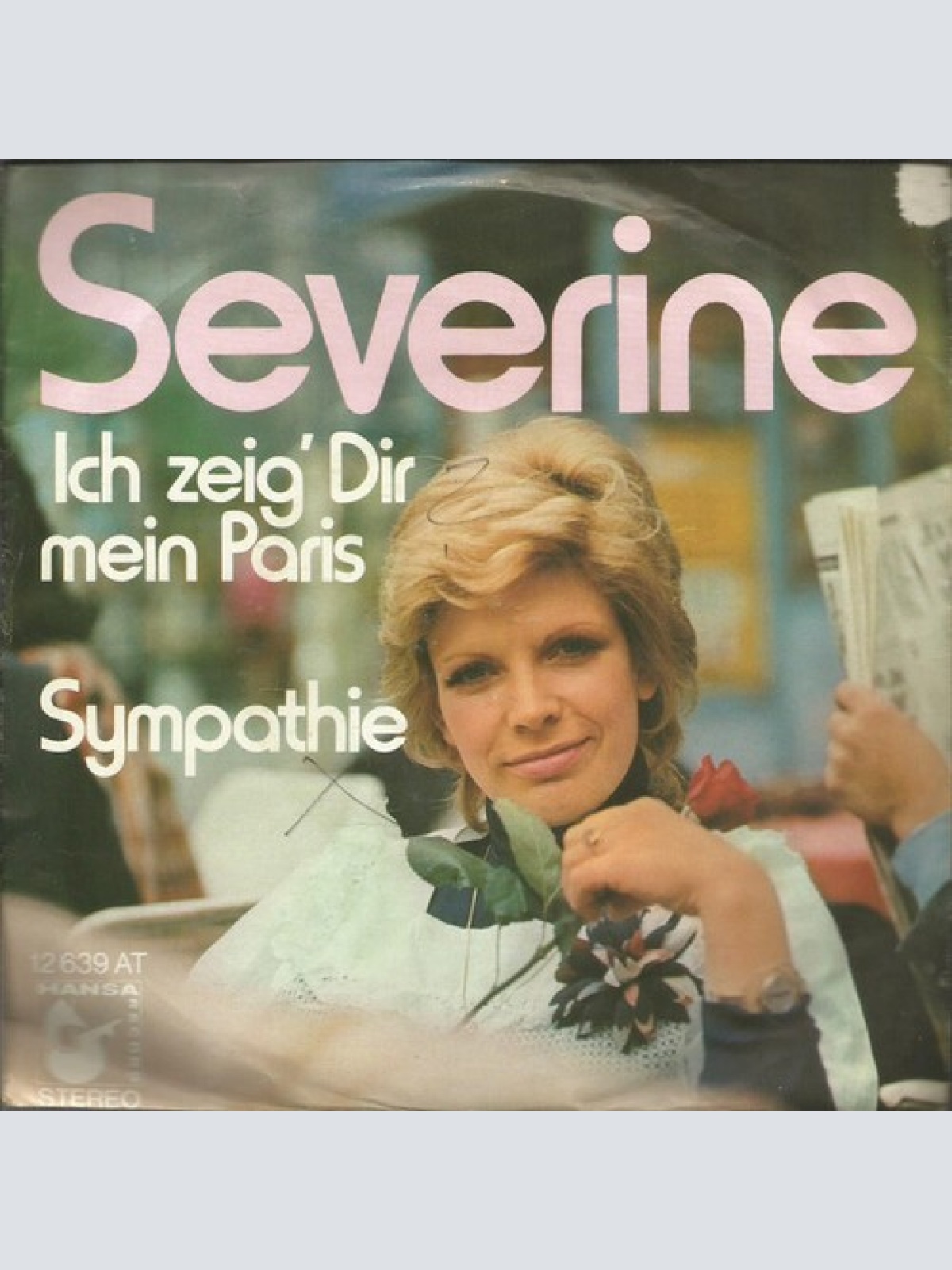 7", Single Severine* - Ich Zeig' Dir Mein Paris / Sympathie