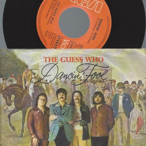 7"  The Guess Who – Dancin' Fool