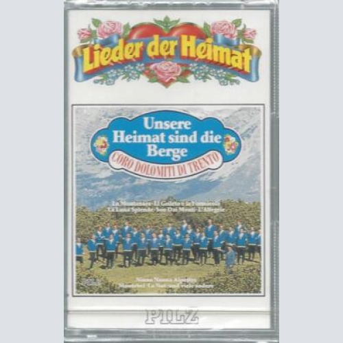 MC- Coro Dolomiti Di Trentino-- Unsere Heimat sind die Berge