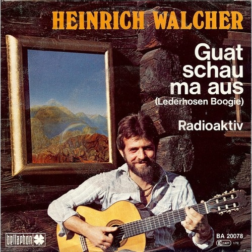 7", Single Heinrich Walcher - Guat Schau Ma Aus (Lederhosen Boogie)