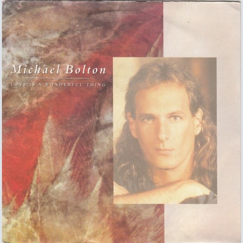 7", Single Michael Bolton - Love Is A Wonderful Thing