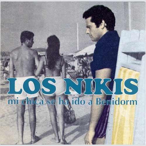 CD, Comp Los Nikis - Mi Chica Se Ha Ido A Benidorm